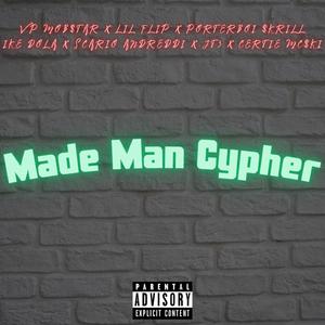 Made Man Cypher (feat. Lil' Flip, Ike Dola, Scario Andreddi, Certie Mc$ki, Porterboi $krill Will, JT3 & Anno Domini Beats)