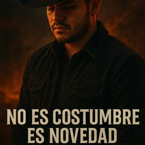 No es costumbre es novedad