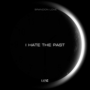 I Hate The Past