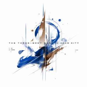 三体 生于星环城(The Three‑Body Born in Halo City)