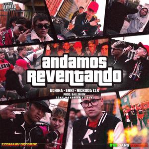 ANDAMOS REVENTANDO (feat. Uchiha, Enki & Nickoo)