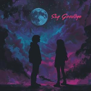 Say Goodbye