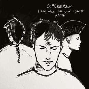 I Like What I Like Cause I Like It (feat. BAD ONE, Chris Canon, Circa, girlsafterknives & Dylan McLean)