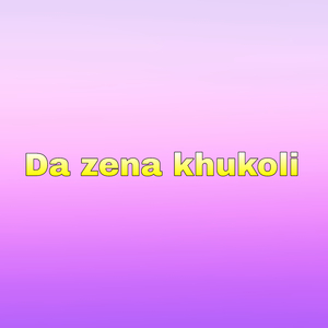 Da zena khukoli