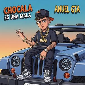 Chocala Es Una Mala