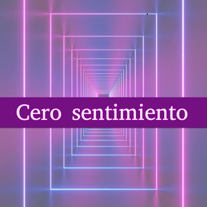 Cero sentimiento
