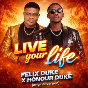 LIVE YOUR LIFE (feat. HONOUR DUKE) (Original Version)