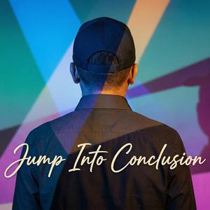 Jump Into Conclusion