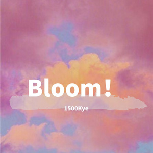 Bloom ! FOR U（Prod by FaunmU&Charon）
