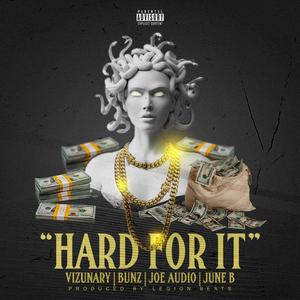 Hard For It (feat. Bunz, Joe Audio & June B)