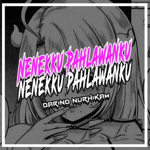 Nenekku Pahlawanku (Remix)
