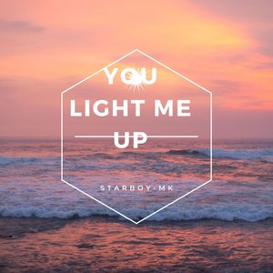 You Light Me Up