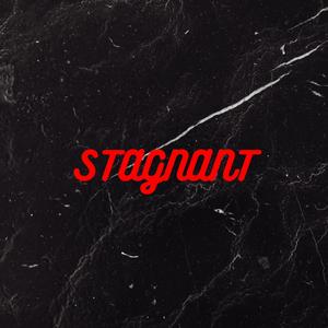 Stagnant