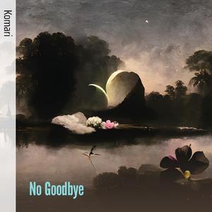 No Goodbye