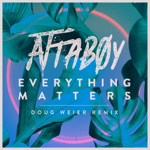 Everything Matters (Doug Weier Remix)