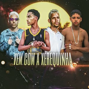 Vem Com a Xerequinha