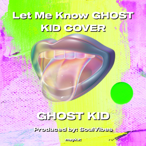 Let Me Know GHOST KID COVER