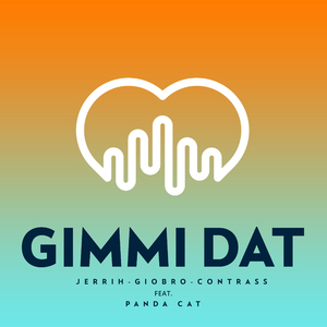 Gimmi Dat