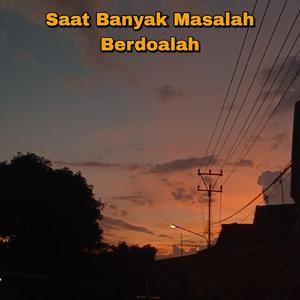 Saat Banyak Masalah Berdoalah