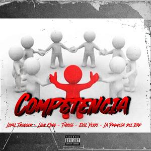 Competencia (feat. Lion King, Thyosdr, Evil Yeidi & La promesa del Rap)