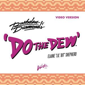 Do the Dew (Video Version)