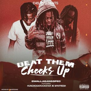 Beat Them Cheeks Up (feat. Mykfresh & Huncho Da Rockstar)