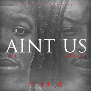 Ain't Us (feat. Dot Bowii)