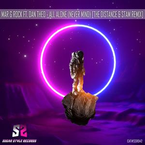 All Alone (Never Mind) (feat. Dan Theo) (The Distance & Stam Remix)