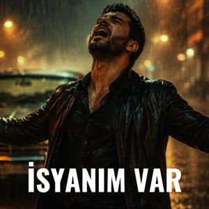 İsyanım Var
