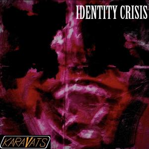 Identity Crisis