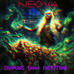 Shamans Know Everythink (Neova Orginal Mix)