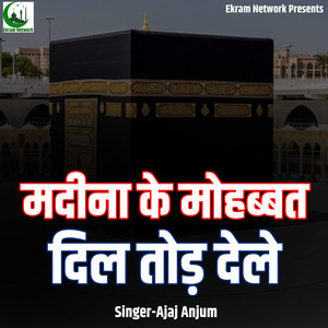 Madina Ke Mohabbat Dil Tod Dele (Live)