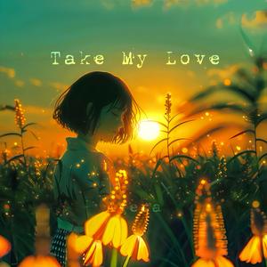 Take My Love（Solwed）