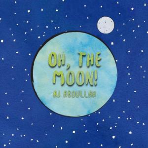 Oh, the Moon!