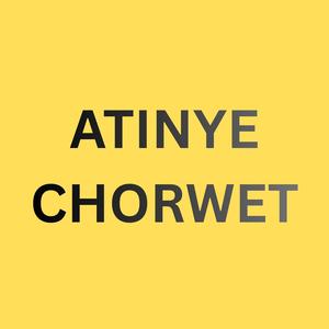 ATINYE CHORWET