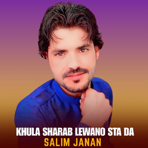 Khula Sharab Lewano Sta Da
