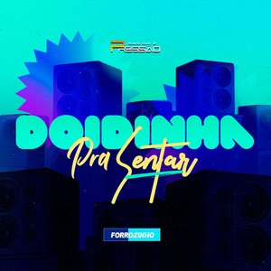 Forrozinho Doidinha pra Sentar (feat. Dj Do Piseiro)