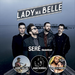 Seré (Acústico) [feat. Jaime Galán & Zamu & Gabby]