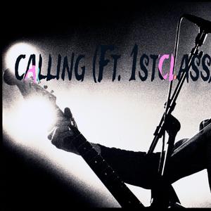 calling (feat. 1stclass)