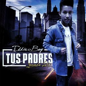 Tus Padres (feat. Eddir Boy)