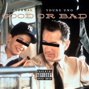 Good or Bad (feat. Young Uno)