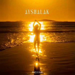 Aayshalak (PIXO & KAY Remix)