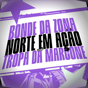 Bonde da Zona Norte em Ação na Tropa da Marcone