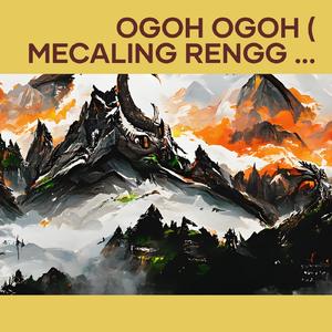 Ogoh Ogoh ( Mecaling Renggah )