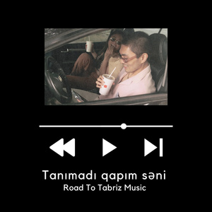 Tanımadı qapım səni