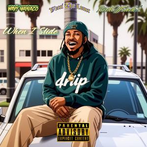 When I Slide (feat. Vecci The Loner & RichOffSack$)