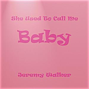 She Used To Call Me Baby