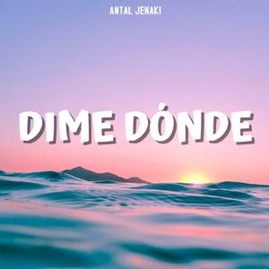 Dime Dime Dónde