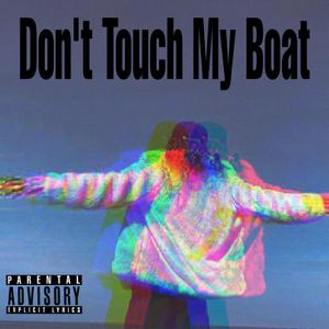 Don't Touch My Boat (feat. Curly G)