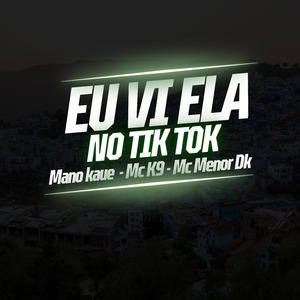 Eu Vi Ela no Tiktok